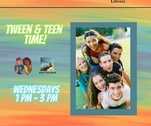Tween & Teen Time – Wed. in June, July & August 1 – 3 pm