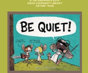 New StoryWalk® Book – “Be Quiet” by Ryan T. Higgins